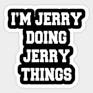 DOING JERRY THINGS Sticker